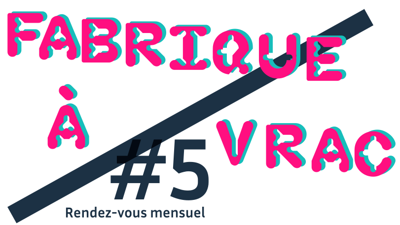 Fabrique à vrac # 5